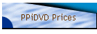 PPiDVD Prices